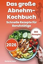 Das grosse Abnehm-Kochbuch: 280 schnelle & kalorie